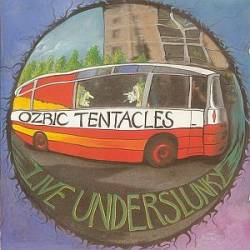 Ozric Tentacles : Live Underslunky
